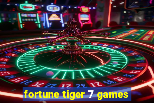 fortune tiger 7 games